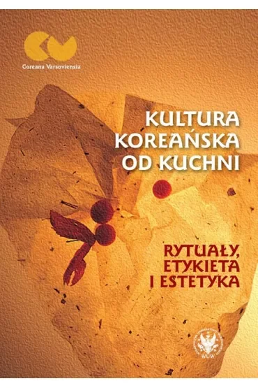 Kultura koreańska od kuchni. Rytuały, etykieta i estetyka