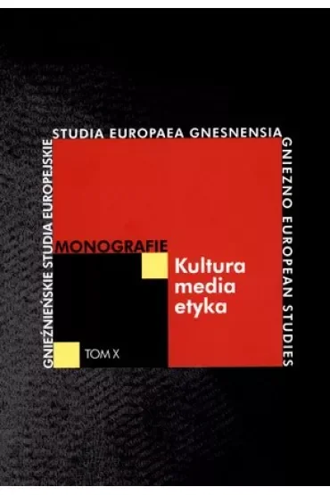 Kultura-media-etyka. Monografie. Tom X