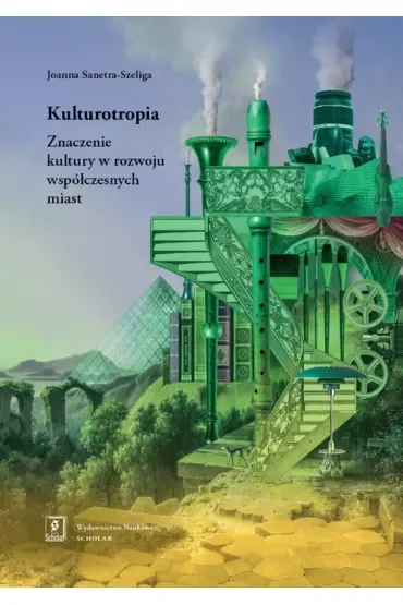 Kulturotropia. Znaczenie kultury w rozwoju współczesnych miast