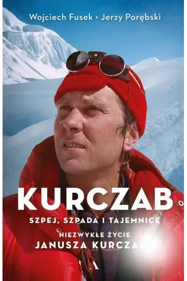 Kurczab, szpada, szpej i tajemnice. Niezwykłe życie Janusza Kurczaba