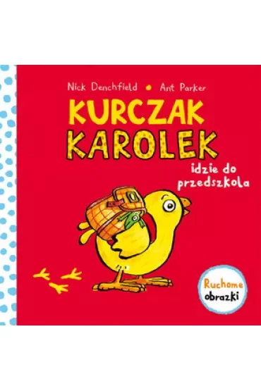 Kurczak Karolek idzie do przedszkola. Ruchowe obrazki
