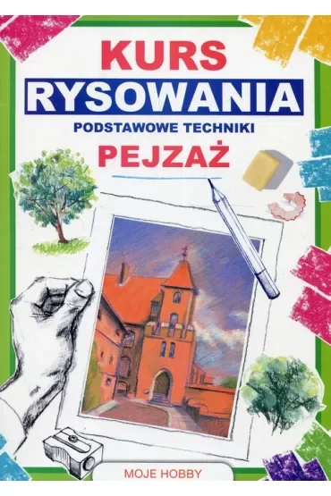 Kurs rysowania Podstawowe techniki Pejzaż wyd.2018