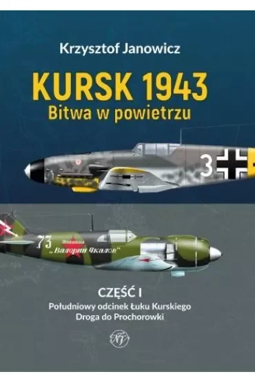 Kursk 1943 Bitwa w powietrzu. Część 1: Południowy odcinek Łuku Kurskiego