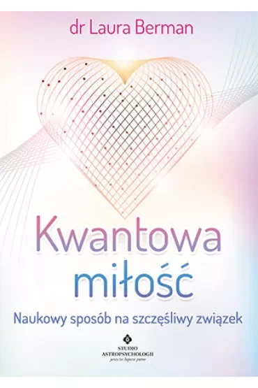 Kwantowa miłość naukowy sposób na szczęśliwy związek