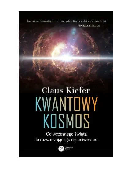 Kwantowy kosmos. Od wczesnego świata do rozszerzającego się uniwersum