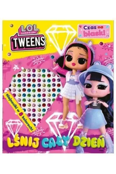 Lśnij cały dzień! L.O.L. Surprise! Czas na blask