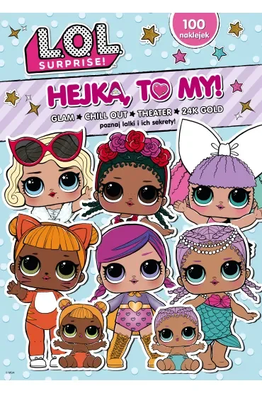 L.O.L. Surprise! Hejka, to my! Tom 3