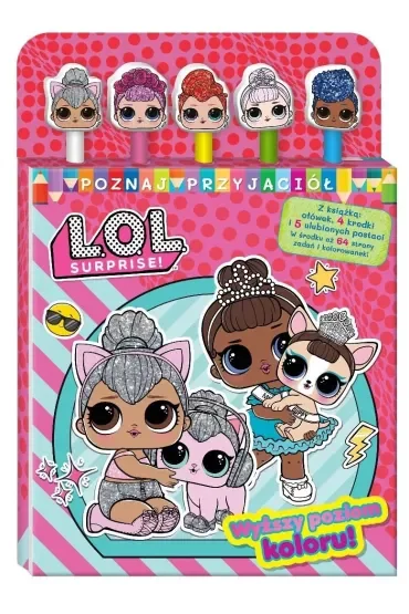 Wyższy poziom koloru!. L.O.L. Surprise! Poznaj przyjaciół