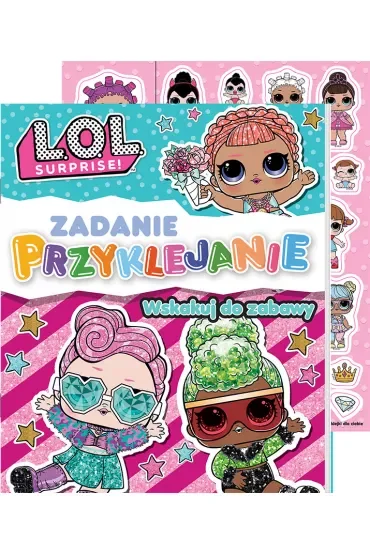 L.O.L. Surprise! Zadanie przyklejanie. Wskakuj do zabawy