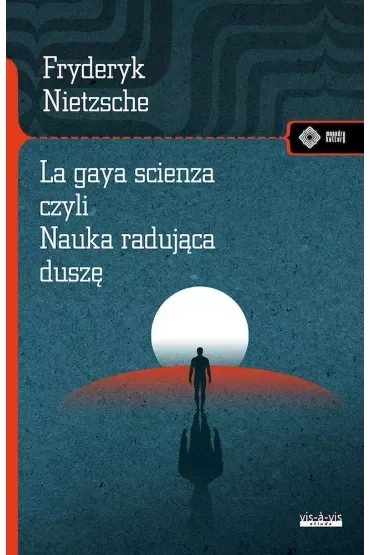 La gaya scienza czyli nauka radująca duszę