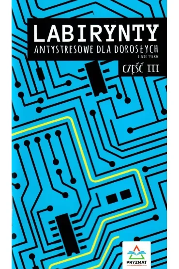 Labirynty antystresowe dla dorosłych i nie tylko cz. 3