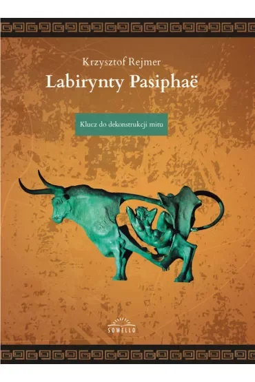 Labirynty Pasiphae. Klucz do dekonstrukcji mitu