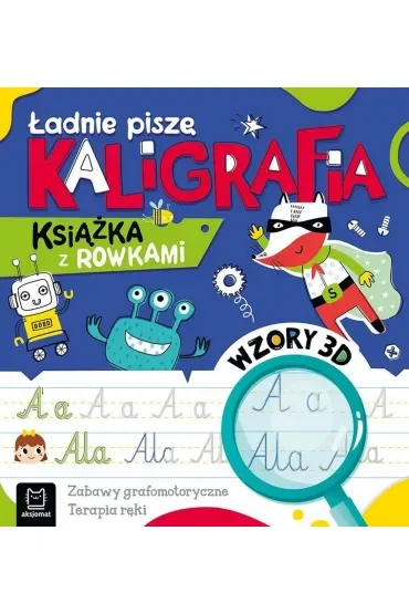 Ładnie piszę. Kaligrafia. Książka z rowkami. Wzory 3D