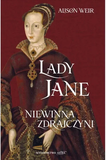 Lady Jane. Niewinna zdrajczyni