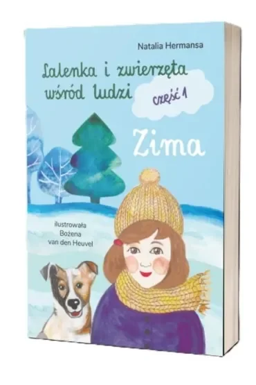 Lalenka i zwierzęta wśród ludzi. Część 1. Zima