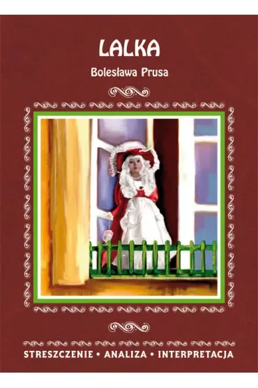 Lalka Bolesława Prusa Streszczenie analiza interpretacja