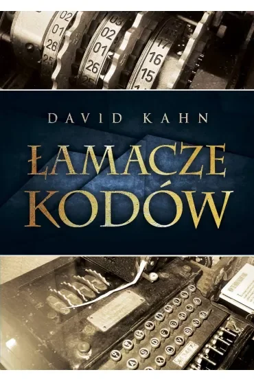 Łamacze kodów. Historia kryptologii