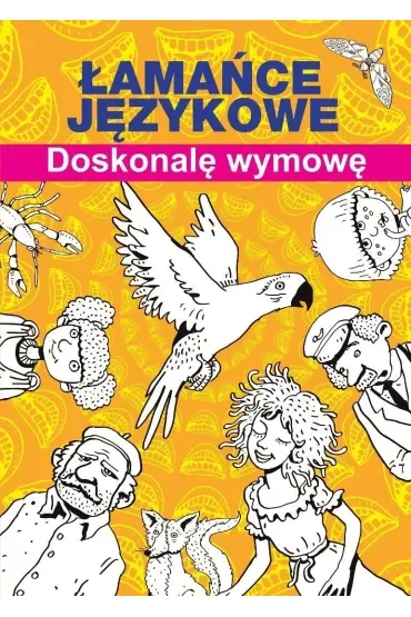 Łamańce językowe. Doskonalę wymowę