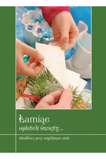 Łamiąc opłatek święty