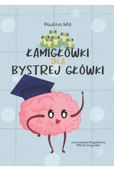 Łamigłówki dla Bystrej Główki