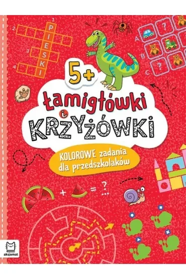 Łamigłówki i krzyżówki. Kolorowe zadania dla przedszkolaków 5