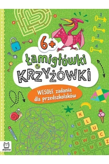 Łamigłówki i krzyżówki. Wesołe zadania dla przedszkolaków 6