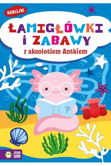 Łamigłówki i zabawy z aksolotlem Antkiem