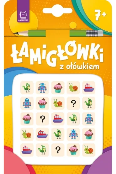 Łamigłówki z ołówkiem 7+. Książeczka pomarańczowa