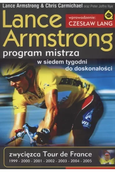 Lance Armstrong. Program mistrza w siedem tygodni do doskonałości