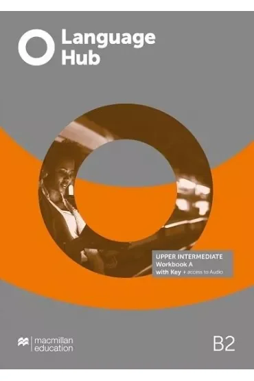 Language Hub. Split edition. Upper-Intermediate B2. Part A. Zeszyt ćwiczeń z kluczem