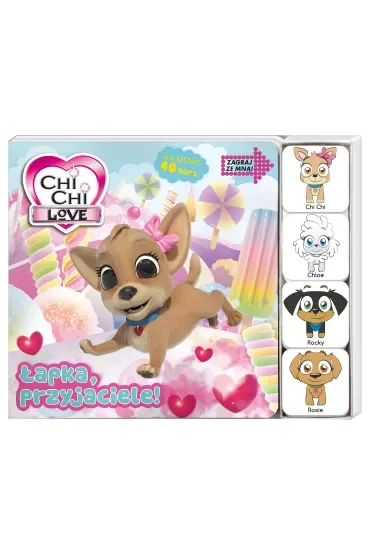 Łapka, przyjaciele! Chi Chi Love. Zagraj ze mną