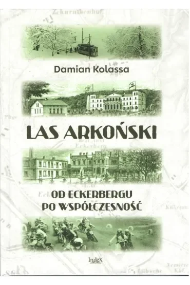 Las Arkoński. Od Eckerbergu po współczesność