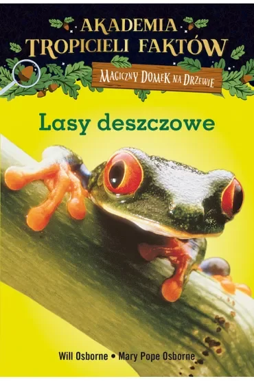 Lasy deszczowe. Akademia tropicieli faktów. Magiczny domek na drzewie