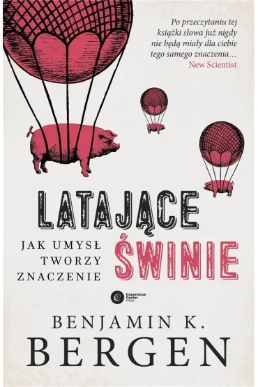 Latające świnie. Jak umysł tworzy znaczenie
