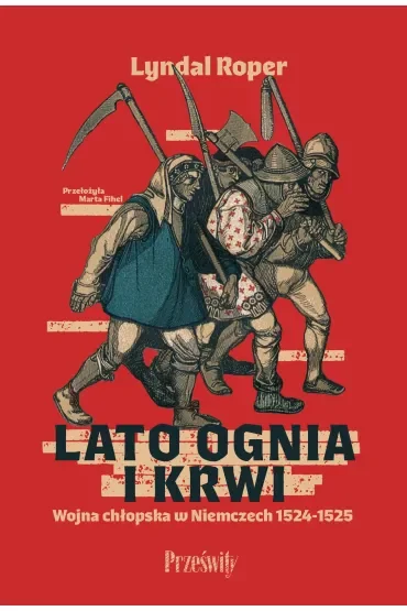 Lato ognia i krwi. Wojna chłopska w Niemczech 1524-1525