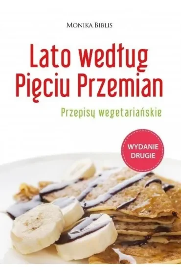 Lato według Pięciu Przemian. Przepisy wegetariańskie