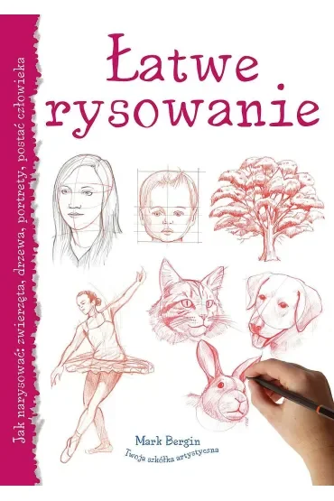 Łatwe rysowanie Jak narysować zwierzęta drzewa portrety postać człowieka