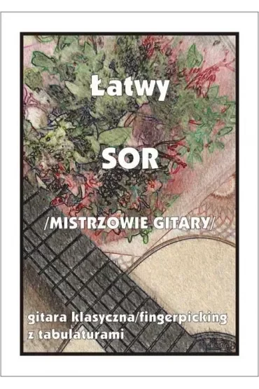 Łatwy Sor (mistrzowie gitary) - gitara klasyczna..