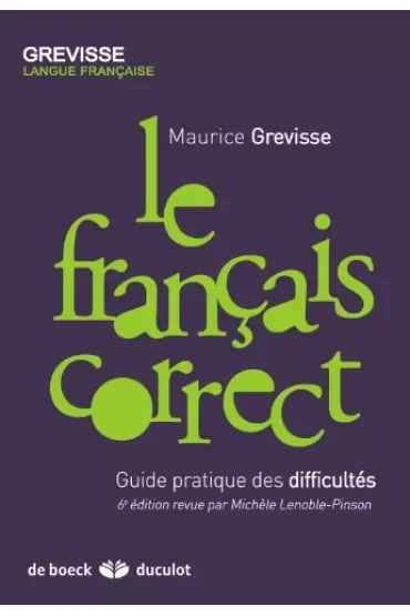 Francais correct Guide pratique des difficultes