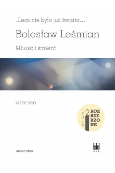 Lecz nie było już świata… Miłość i śmierć. Wiersze