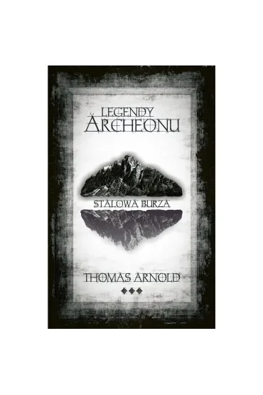 Legendy Archeonu Stalowa burza