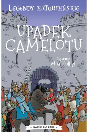 Upadek Camelotu. Legendy arturiańskie. Tom 10