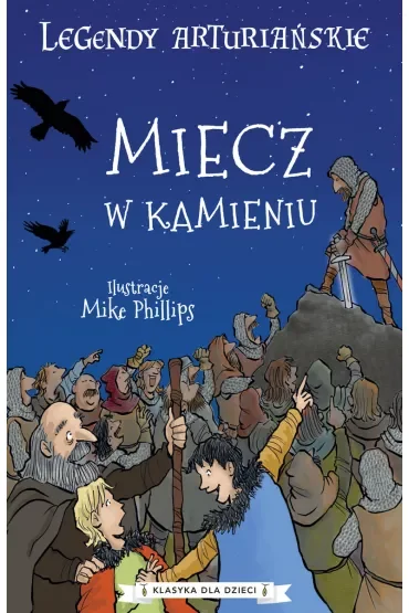 Miecz w kamieniu. Legendy arturiańskie. Tom 3