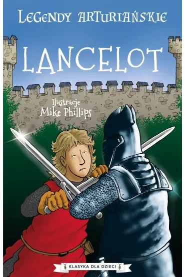 Lancelot. Legendy arturiańskie. Tom 7