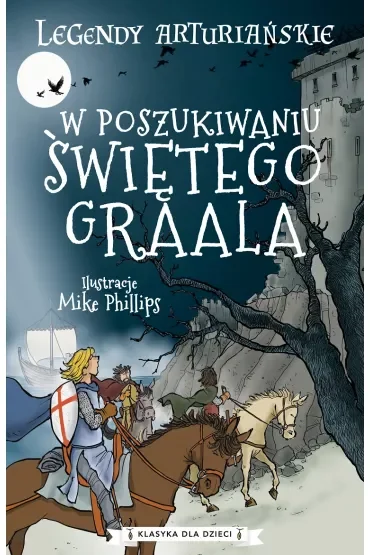 Legendy arturiańskie. W poszukiwaniu Świętego Graala