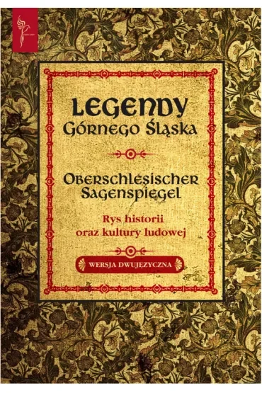Legendy Górnego Śląska. Wersja dwujęzyczna
