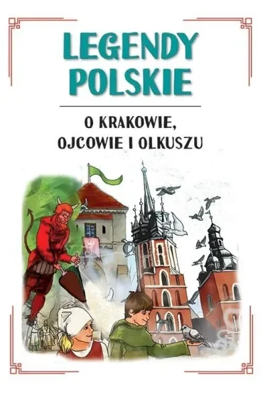 Legendy polskie o Krakowie, Ojcowie i Olkuszu