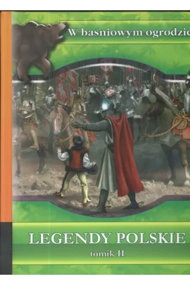 Legendy Polskie tomik II. W baśniowym ogr. LIWONA