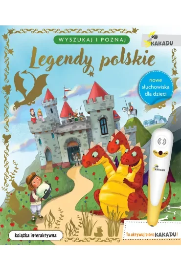 Legendy polskie. Wyszukaj i poznaj. Seria z piórem Kakadu