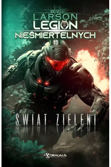 Świat Zieleni. Seria Legion Nieśmiertelnych. Tom 15